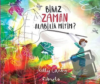 Biraz Zaman Alabilir miyim? (Ciltli) - Kelly Canby - Fibula Yayıncılık