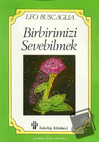 Birbirimizi Sevebilmek İnsan İlişkileri Üzerine Bir İnceleme - Leo Bus