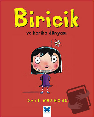 Biricik ve Harika Dünyası - Dave Whamond - Mavi Kelebek Yayınları - Fi