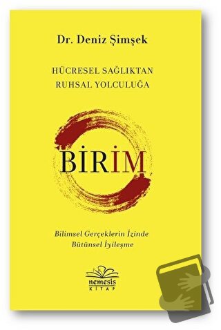 Birim - Hücresel Sağlıktan Ruhsal Yolculuğa - Deniz Şimşek - Nemesis K