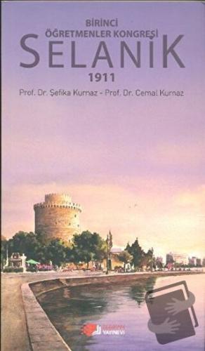 Birinci Öğretmenler Kongresi Selanik 1911 - Cemal Kurnaz - Berikan Yay