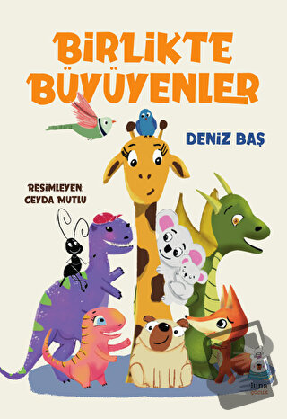 Birlikte Büyüyenler - Deniz Baş - Luna Çocuk Yayınları - Fiyatı - Yoru