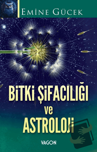 Bitki Şifacılığı ve Astroloji - Emine Gücek - Vagon Kitap - Fiyatı - Y