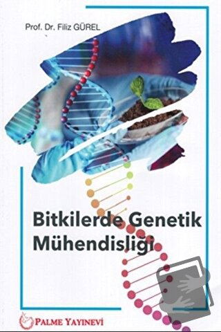 Bitkilerde Genetik Mühendisliği - Filiz Gürel - Palme Yayıncılık - Fiy