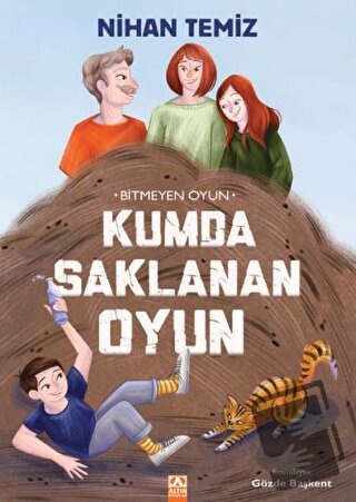 Bitmeyen Oyun - Kumda Saklanan Oyun - Nihan Temiz - Altın Kitaplar - F