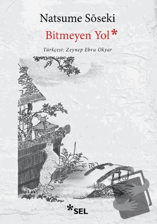 Bitmeyen Yol - Natsume Soseki - Sel Yayıncılık - Fiyatı - Yorumları - 