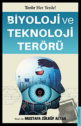 Biyoloji ve Teknoloji Terörü - Mustafa Zülküf Altan - Destek Yayınları