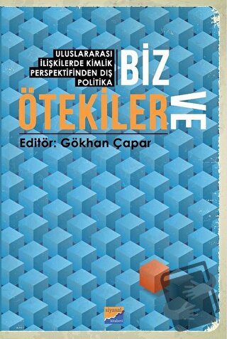 Biz ve Ötekiler - Gökhan Çapar - Siyasal Kitabevi - Fiyatı - Yorumları