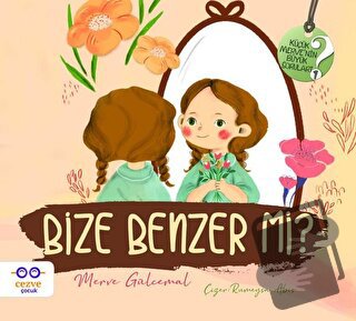 Bize Benzer mi ? - Küçük Merve’nin Büyük Soruları 2 - Merve Gülcemal -