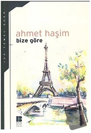 Bize Göre - Ahmet Haşim - Bilge Kültür Sanat - Fiyatı - Yorumları - Sa