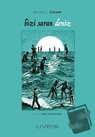 Bizi Saran Deniz - Rachel Carson - Livera Yayınevi - Fiyatı - Yorumlar