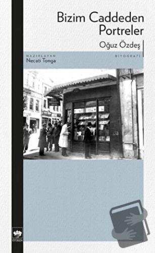 Bizim Caddeden Portreler - Oğuz Özdeş - Ötüken Neşriyat - Fiyatı - Yor