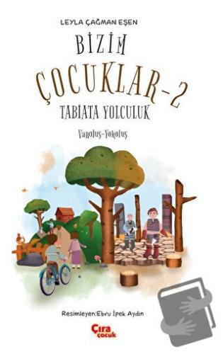 Bizim Çocuklar 2 - Tabiata Yolculuk - Leyla Çağman Eşen - Çıra Çocuk Y