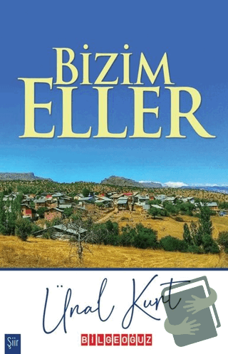 Bizim Eller - Ünal Kurt - Bilgeoğuz Yayınları - Fiyatı - Yorumları - S