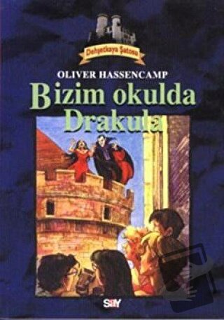 Bizim Okulda Drakula Dehşetkaya Şatosu 8 - Oliver Hassencamp - Say Çoc