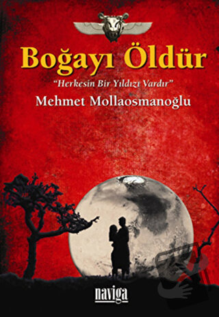 Boğayı Öldür, Mehmet Mollaosmanoğlu, Naviga Yayınları, Fiyatı, Yorumla