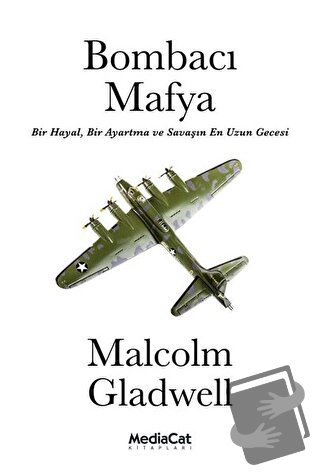 Bombacı Mafya - Malcolm Gladwell - MediaCat Kitapları - Fiyatı - Yorum