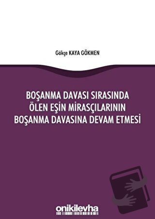 Boşanma Davası Sırasında Ölen Eşin Mirasçılarının Boşanma Davasına Dev