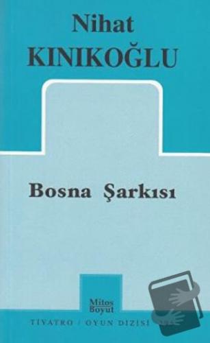 Bosna Şarkısı - Nihat Kınıkoğlu - Mitos Boyut Yayınları - Fiyatı - Yor