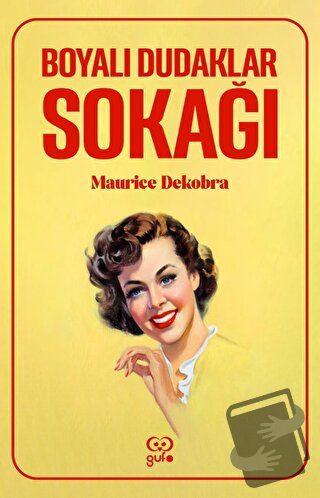 Boyalı Dudaklar Sokağı - Maurice Dekobra - Gufo Yayınları - Fiyatı - Y