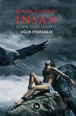 Boyun Eğmeyen İnsan - Uğur Pişmanlık - La Kitap - Fiyatı - Yorumları -