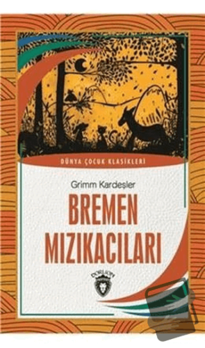 Bremen Mızıkacıları - Grimm Kardeşler - Dorlion Yayınları - Fiyatı - Y