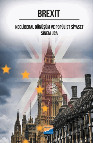 Brexit Neoliberal Dönüşüm ve Popülist Siyaset - Sinem Uca - Siyasal Ki