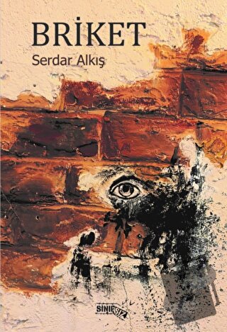 Briket - Serdar Alkış - Sınırsız Kitap - Fiyatı - Yorumları - Satın Al