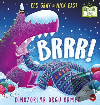 Brrr! Dinozorlar Örgü Örmez (Ciltli) - Kes Gray - Beyaz Balina Yayınla