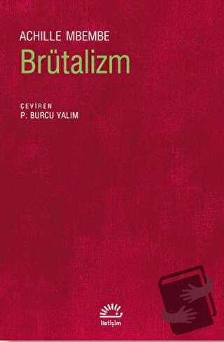 Brütalizm - Achille Mbembe - İletişim Yayınevi - Fiyatı - Yorumları - 