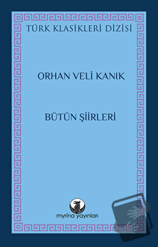 Bütün Şiirleri - Orhan Veli Kanık - Myrina Yayınları - Fiyatı - Yoruml