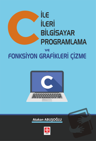 C ile İleri Bilgisayar Programlama ve Fonksiyon Grafikleri Çizme - Ata