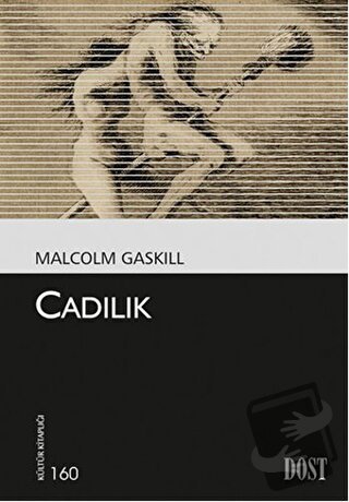 Cadılık - Malcolm Gaskill - Dost Kitabevi Yayınları - Fiyatı - Yorumla