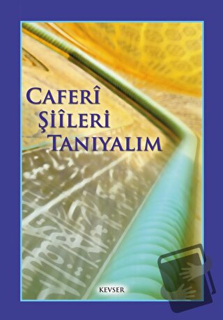 Caferi Şiileri Tanıyalım - Cafer El-Hadi - Kevser Yayınları - Fiyatı -