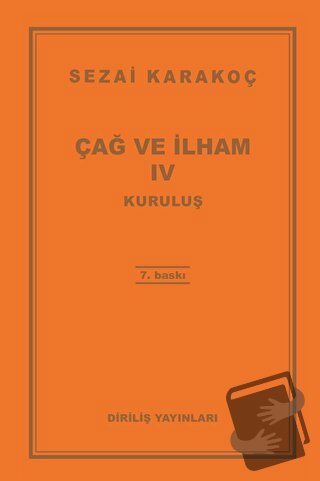 Çağ ve İlham 4: Kuruluş - Sezai Karakoç - Diriliş Yayınları - Fiyatı -