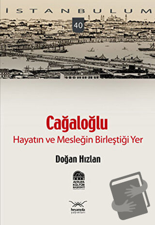 Cağaloğlu - Hayatın ve Mesleğin Birleştiği Yer - Doğan Hızlan - Heyamo