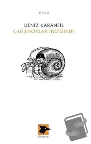 Çağanozlar İndiğinde - Deniz Karanfil - Alakarga Sanat Yayınları - Fiy