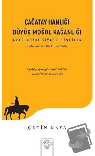 Çağatay Hanlığı - Büyük Moğol Kağanlığı Arasındaki Siyasi İlişkiler - 