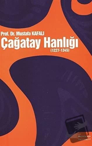 Çağatay Hanlığı - Mustafa Kafalı - Berikan Yayınevi - Fiyatı - Yorumla