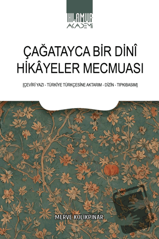 Çağatayca Bir Dini Hikayeler Mecmuası - Kolektif - Ihlamur Akademi - F