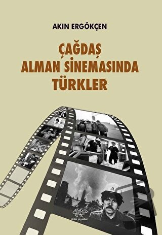 Çağdaş Alman Sinemasında Türkler - Akın Ergökçen - Ürün Yayınları - Fi