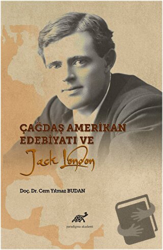 Çağdaş Amerikan Edebiyatı ve Jack London - Cem Yılmaz Budan - Paradigm