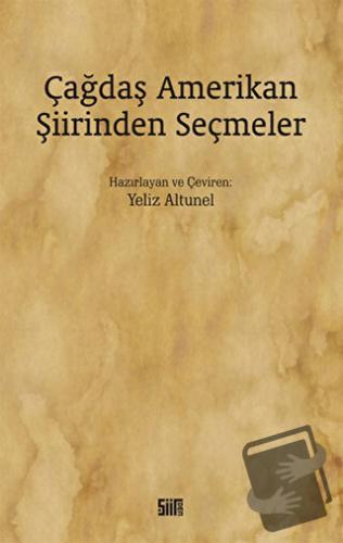 Çağdaş Amerikan Şiirinden Seçmeler - Yeliz Altunel - Şiirden Yayıncılı