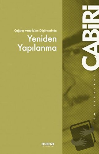 Çağdaş Arap Düşüncesinde Yeniden Yapılanma - Muhammed Abid el-Cabiri -