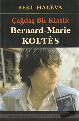 Çağdaş Bir Klasik - Bernard-Marie Koltes - Beki Haleva - Mitos Boyut Y