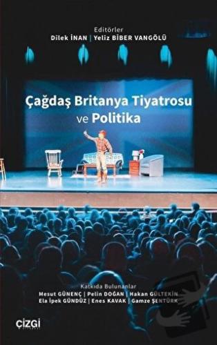 Çağdaş Britanya Tiyatrosu ve Politika - Dilek İnan - Çizgi Kitabevi Ya