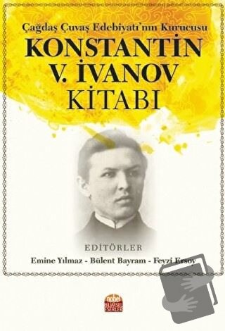 Çağdaş Çuvaş Edebiyatı’nın Kurucusu Konstantin V. İvanov Kitabı - Büle