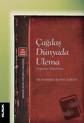 Çağdaş Dünyada Ulema - Muhammed Kasım Zaman - Klasik Yayınları - Fiyat