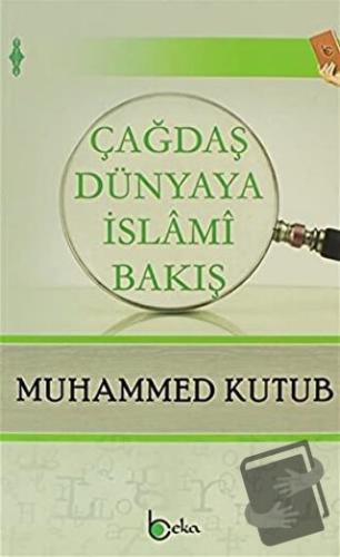 Çağdaş Dünyaya İslami Bakış - Muhammed Kutub - Beka Yayınları - Fiyatı