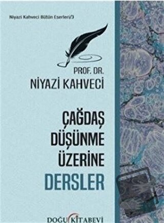 Çağdaş Düşünme Üzerine Dersler - Niyazi Kahveci - Doğu Kitabevi - Fiya